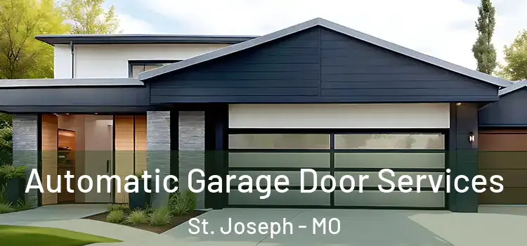  Automatic Garage Door Services St. Joseph - MO