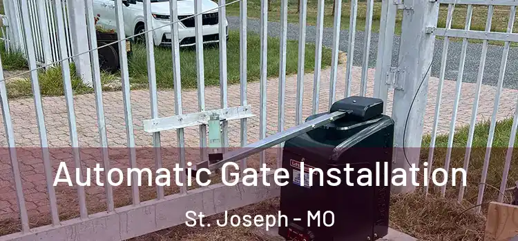  Automatic Gate Installation St. Joseph - MO