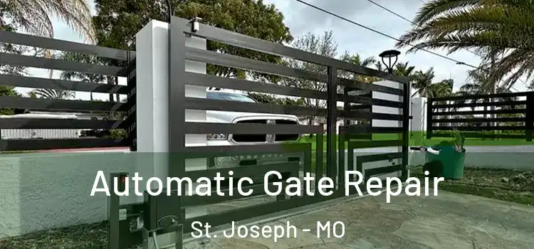 Automatic Gate Repair St. Joseph - MO