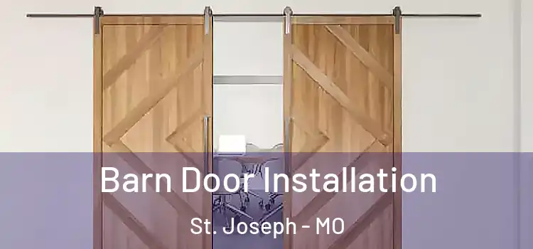  Barn Door Installation St. Joseph - MO