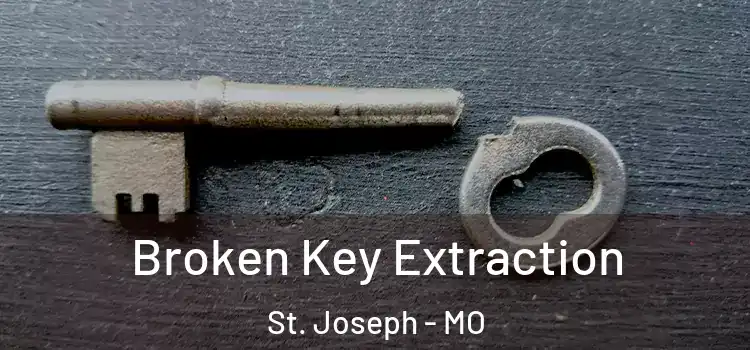  Broken Key Extraction St. Joseph - MO