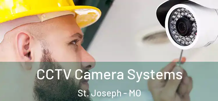  CCTV Camera Systems St. Joseph - MO