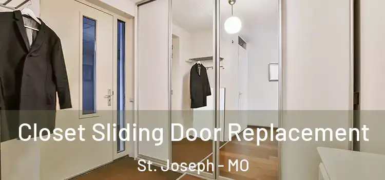 Closet Sliding Door Replacement St. Joseph - MO