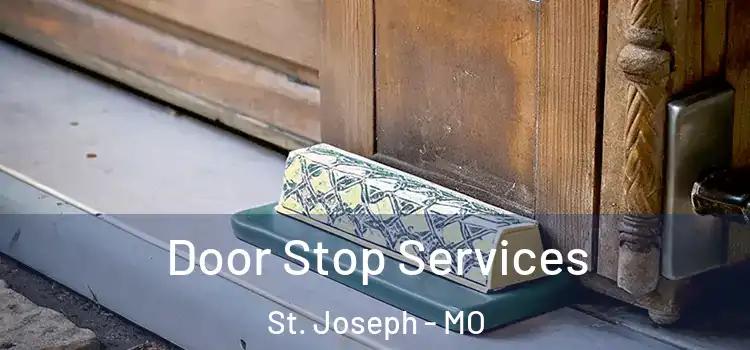 Door Stop Services St. Joseph - MO