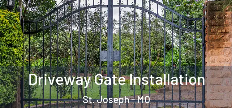  Driveway Gate Installation St. Joseph - MO
