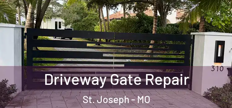 Driveway Gate Repair St. Joseph - MO