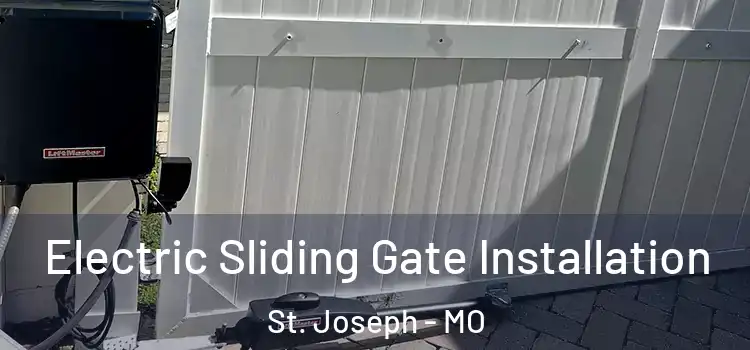 Electric Sliding Gate Installation St. Joseph - MO