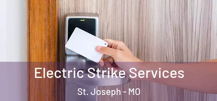  Electric Strike Services St. Joseph - MO