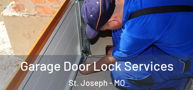 Garage Door Lock Services St. Joseph - MO