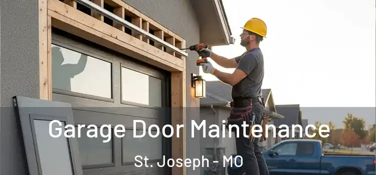 Garage Door Maintenance St. Joseph - MO
