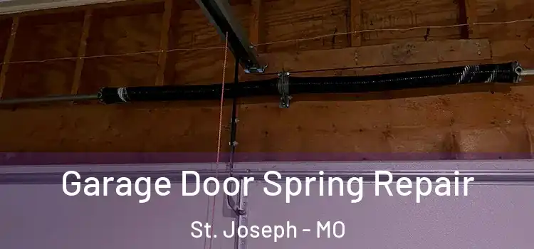  Garage Door Spring Repair St. Joseph - MO
