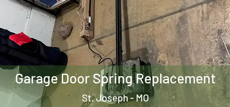  Garage Door Spring Replacement St. Joseph - MO