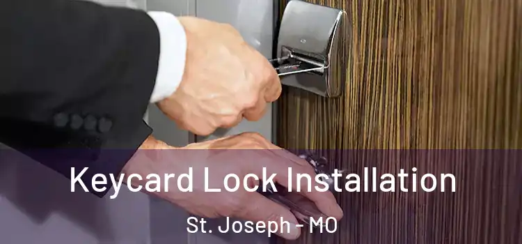 Keycard Lock Installation St. Joseph - MO