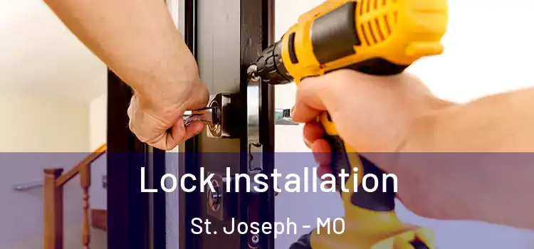  Lock Installation St. Joseph - MO