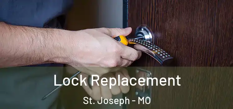  Lock Replacement St. Joseph - MO