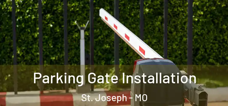  Parking Gate Installation St. Joseph - MO