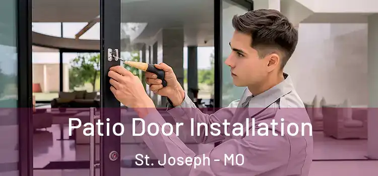 Patio Door Installation St. Joseph - MO