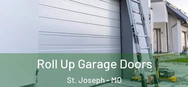  Roll Up Garage Doors St. Joseph - MO