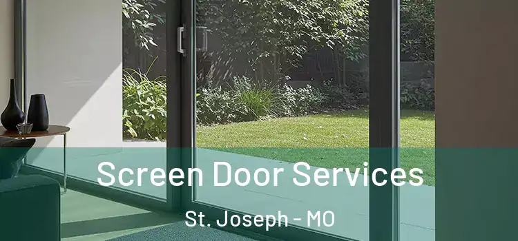  Screen Door Services St. Joseph - MO
