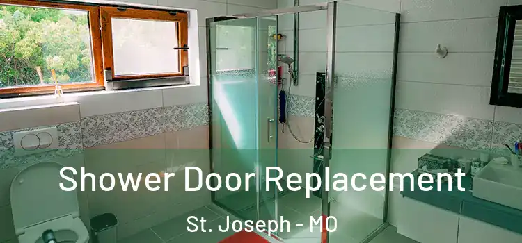 Shower Door Replacement St. Joseph - MO