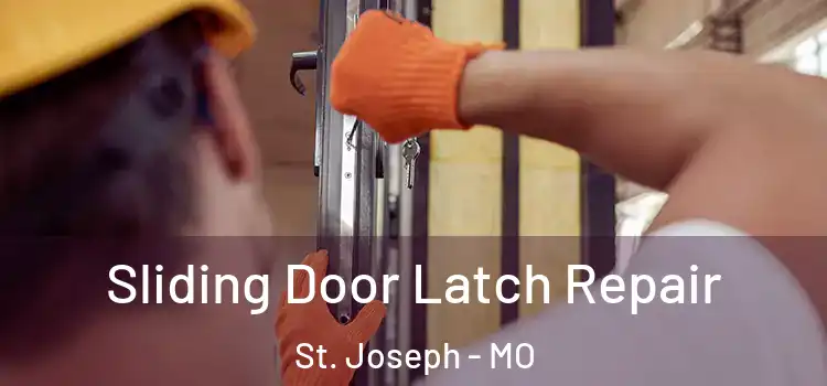  Sliding Door Latch Repair St. Joseph - MO