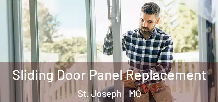  Sliding Door Panel Replacement St. Joseph - MO