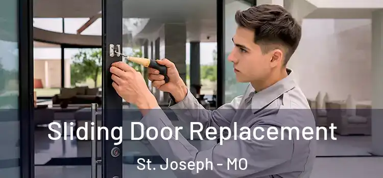 Sliding Door Replacement St. Joseph - MO