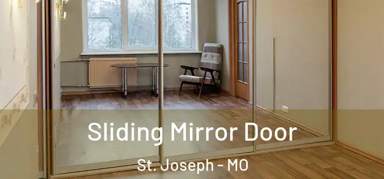  Sliding Mirror Door St. Joseph - MO
