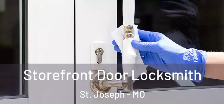 Storefront Door Locksmith St. Joseph - MO